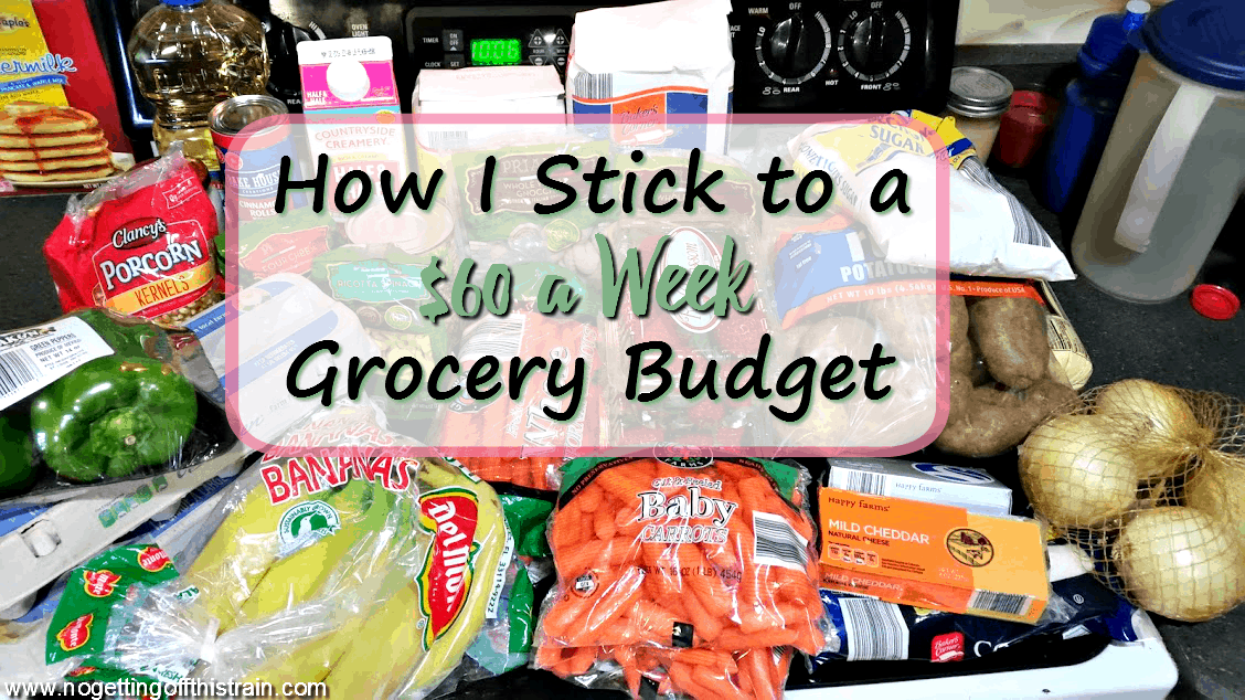 How I Stick to a $60 a Week Grocery Budget