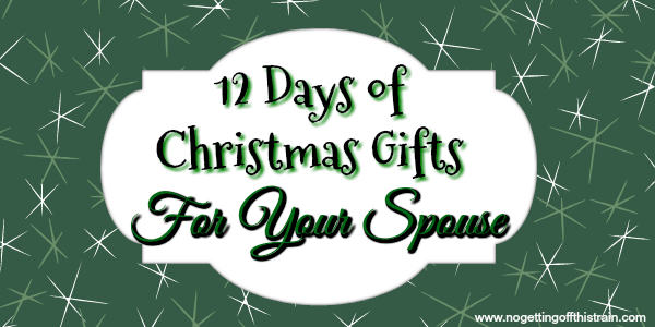 Looking for unique Christmas gift ideas for your spouse? Try a 12 Days of Christmas Gifts to surprise him all month long! www.nogettingoffthistrain.com