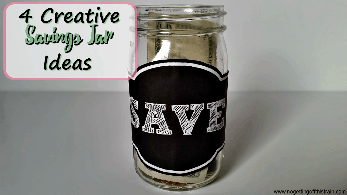 4 Creative Savings Jar Ideas