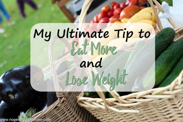 My Ultimate Tip to Eat More and Lose Weight