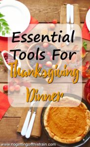 Essential Tools for Thanksgiving Dinner
