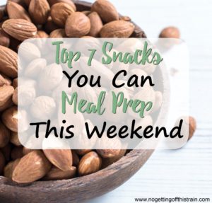Top 7 Snacks You Can Meal Prep This Weekend