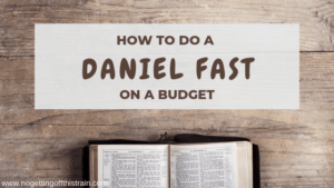 How to do the Daniel Fast on a Budget