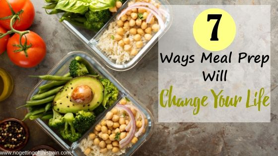 Image of food in containers with the title "7 Ways Meal Prep Will Change Your Life"