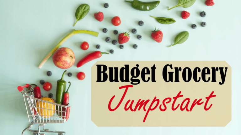 Budget Grocery Jumpstart- Eat Healthier on a Budget!