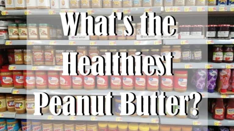 How to Choose Healthy Peanut Butter