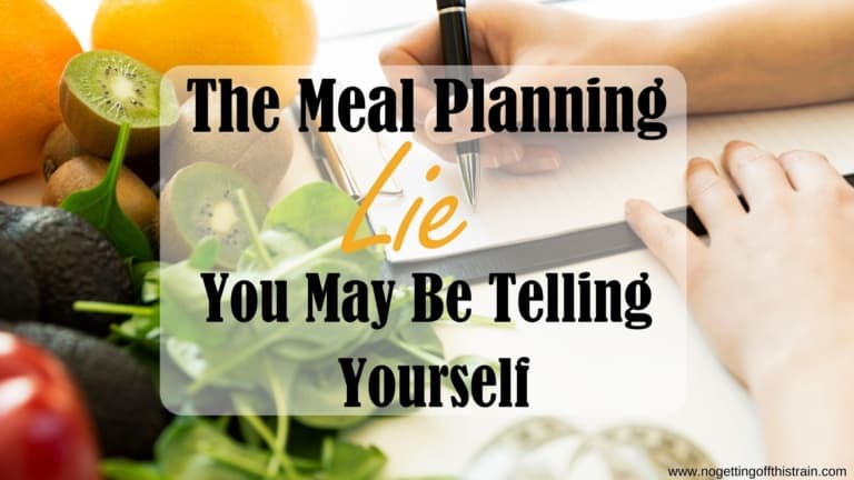 The Meal Planning Lie You May be Telling Yourself