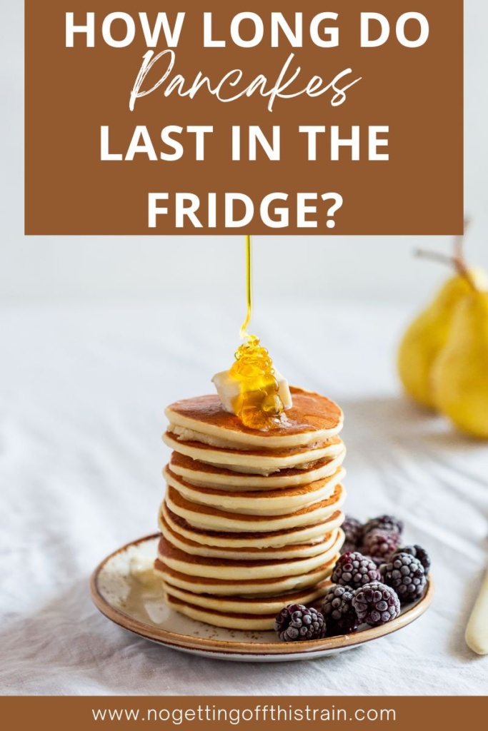 A stack of pancakes with butter on top with text "How long do pancakes last in the fridge?"
