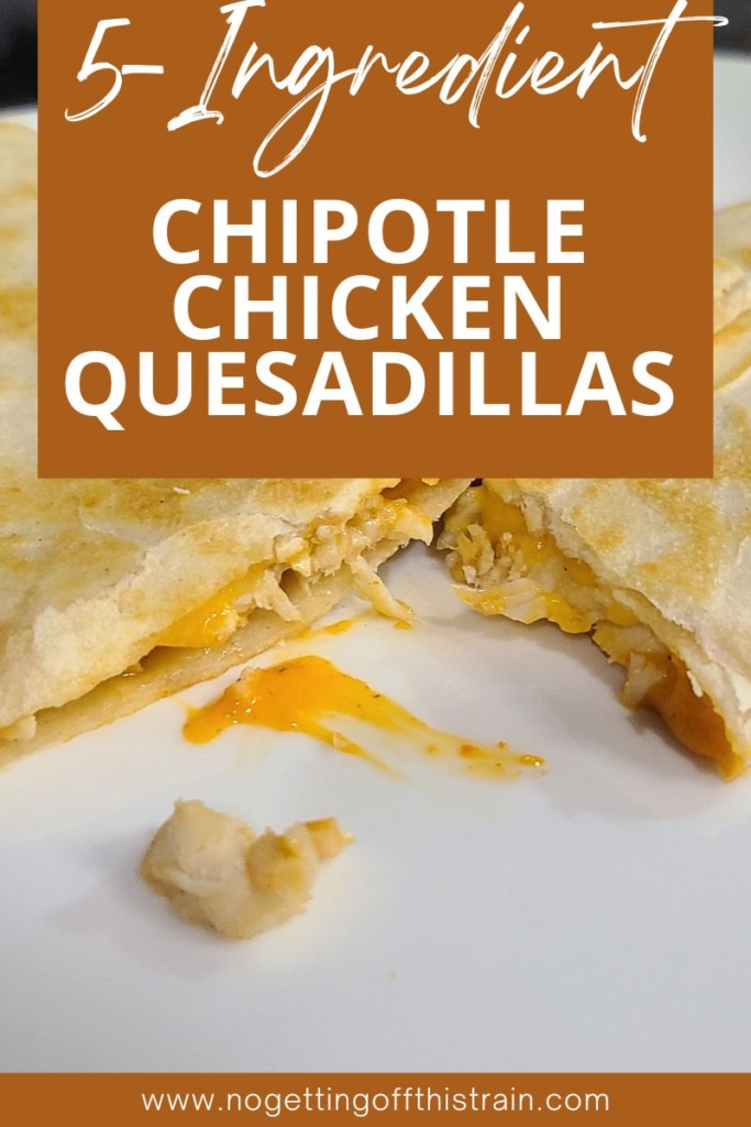 Chipotle chicken quesadilla on a plate. Text says "5-ingredient chipotle chicken quesadillas".