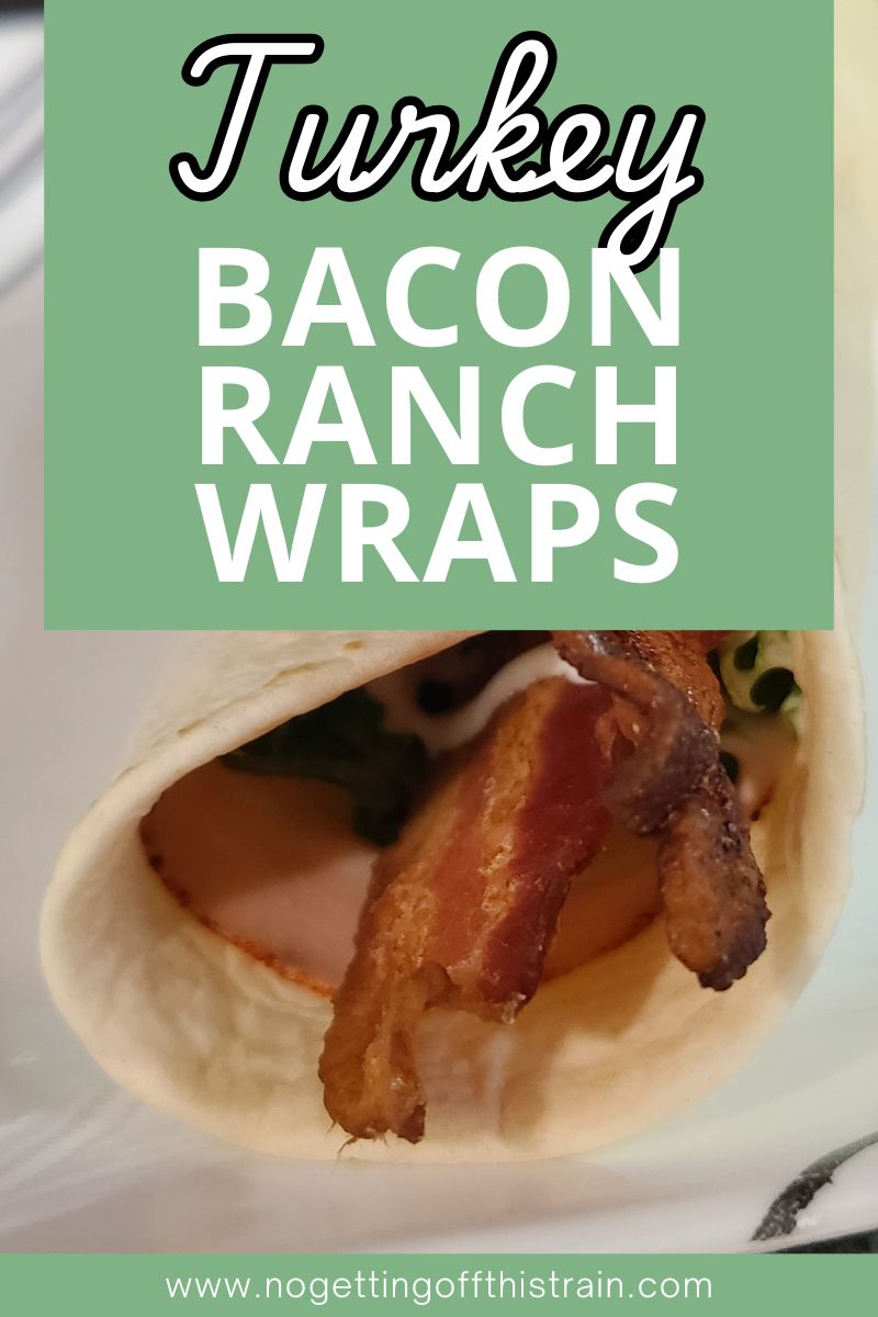 Finished wrap on a plate. Text says "Turkey bacon ranch wraps".